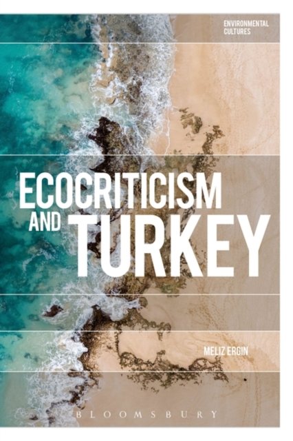 Cover for Ergin, Professor Meliz (Koc University, Turkey) · Ecocriticism and Turkey - Environmental Cultures (Hardcover Book) (2024)