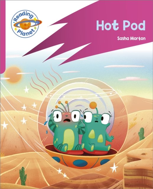 Cover for Sasha Morton · Reading Planet: Rocket Phonics – Target Practice - Hot Pod - Pink B - Reading Planet: Rocket Phonics programme (Paperback Book) (2023)