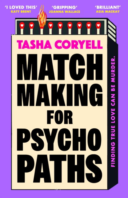 Cover for Tasha Coryell · Matchmaking for Psychopaths: The unbelievably gripping and unmissable new novel from bestselling author Tasha Coryell (Hardcover Book) (2025)