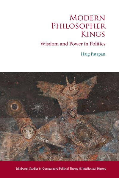 Cover for Haig Patapan · Modern Philosopher Kings: Wisdom and Power in Politics (Hardcover Book) (2023)