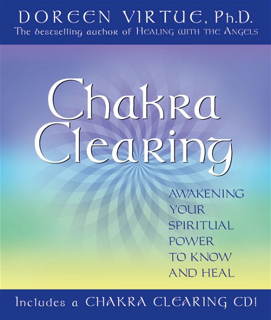Cover for Doreen Virtue · Chakra clearing - awakening your spiritual power to know and heal (Gebundesens Buch) (2004)