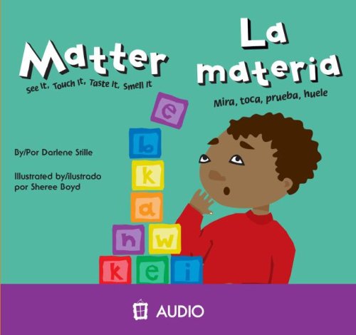 Cover for Darlene R. Stille · La Materia/ Matter: Mira, Toca, Prueba, Huele/ See It, Touch It, Taste It, Smell It (Ciencia Asombrosa) (Spanish Edition) (Audiobook (CD)) [Spanish, Bilingual edition] (2008)