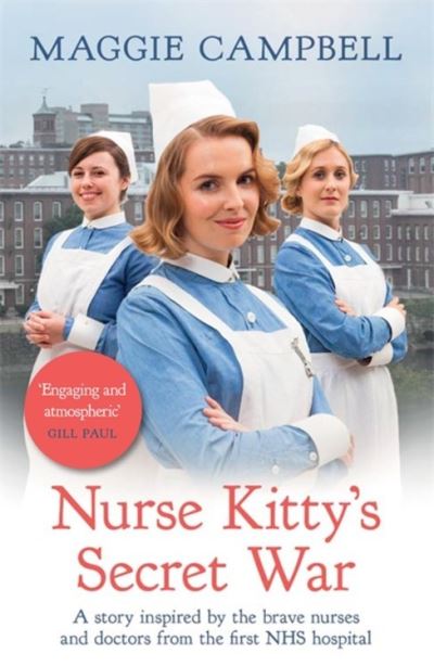 Cover for Maggie Campbell · Nurse Kitty's Secret War: A novel inspired by the brave nurses and doctors from the first NHS hospital (Paperback Book) (2020)