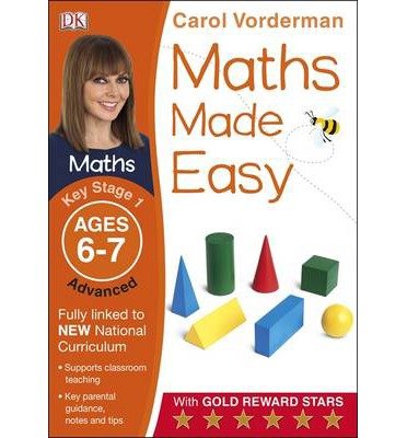 Maths Made Easy: Advanced, Ages 6-7 (Key Stage 1): Supports the National Curriculum, Maths Exercise Book - Made Easy Workbooks - Carol Vorderman - Bøger - Dorling Kindersley Ltd - 9781409344773 - 1. juli 2014