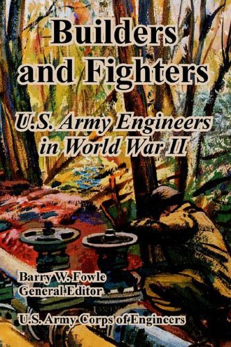 Builders and Fighters: U.S. Army Engineers in World War II - U S Army Corps of Engineers - Böcker - University Press of the Pacific - 9781410221773 - 22 mars 2005