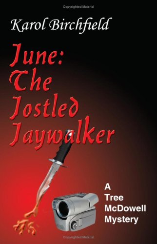 Cover for Karol Birchfield · June: the Jostled Jaywalker: a Tree Mcdowell Mystery (Paperback Book) (2004)