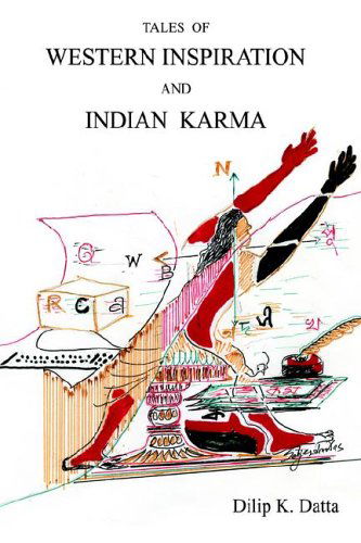 Cover for Dilip K. Datta · Tales of Western Inspiration and Indian Karma (Hardcover Book) (2005)