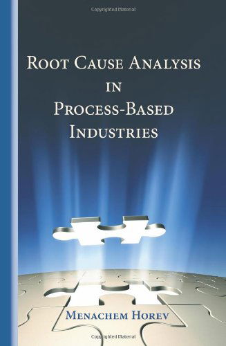 Root Cause Analysis in Process-based Industries - Menachem Horev - Books - Trafford Publishing - 9781425139773 - August 31, 2010