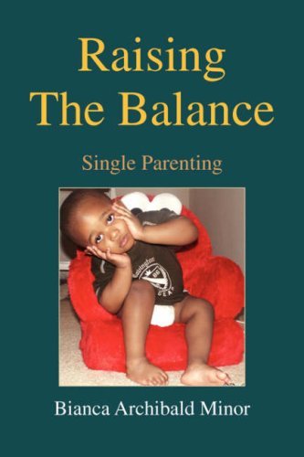 Cover for Bianca Archibald Minor · Raising the Balance: Single Parenting (Pocketbok) (2007)