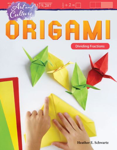 Cover for Heather Schwartz · Art and Culture: Origami: Dividing Fractions (Taschenbuch) (2019)