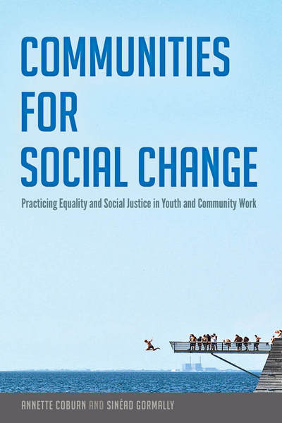 Cover for Annette Coburn · Communities for Social Change: Practicing Equality and Social Justice in Youth and Community Work - Counterpoints (Hardcover Book) [New edition] (2017)