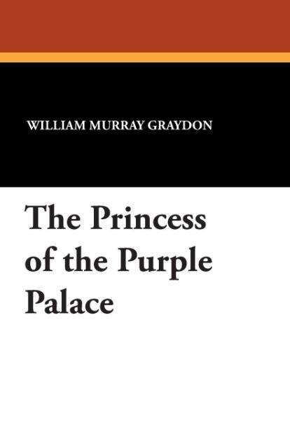 William Murray Graydon · The Princess of the Purple Palace (Paperback Book) (2024)