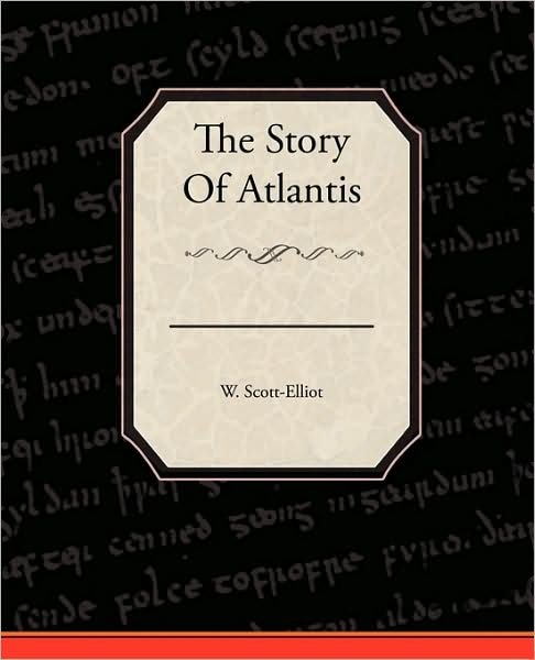The Story of Atlantis - W. Scott-elliot - Bøker - Book Jungle - 9781438520773 - 8. juni 2009