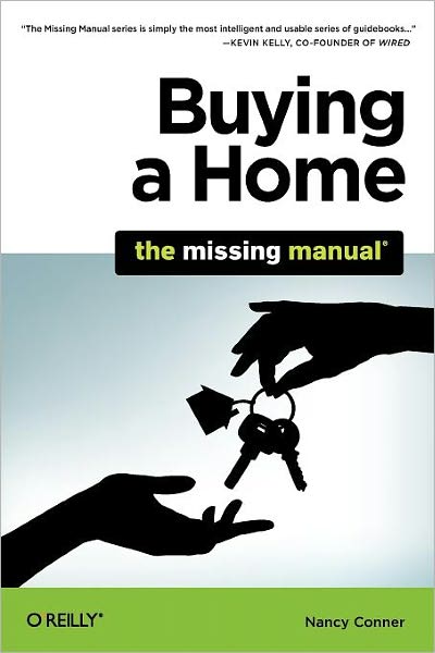 Buying a Home: The Missing Manual - Missing Manual - Nancy Conner - Books - O'Reilly Media - 9781449379773 - May 25, 2010