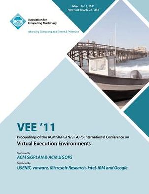 Cover for Vee 11 Conference Committee · VEE 11 Proceedings of the 2011 ACM SIGPLAN / SIGOPS International Conference on Virtual Execution Environments (Taschenbuch) (2012)