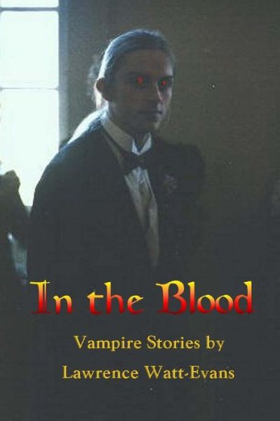 Cover for Lawrence Watt-evans · In the Blood: Vampire Stories (Taschenbuch) (2011)