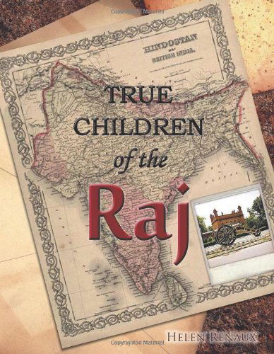 Cover for Helen Renaux · True Children of the Raj (Paperback Book) (2011)