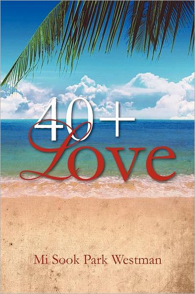 Cover for Mi Sook Westman · 40+ Love (Taschenbuch) (2012)