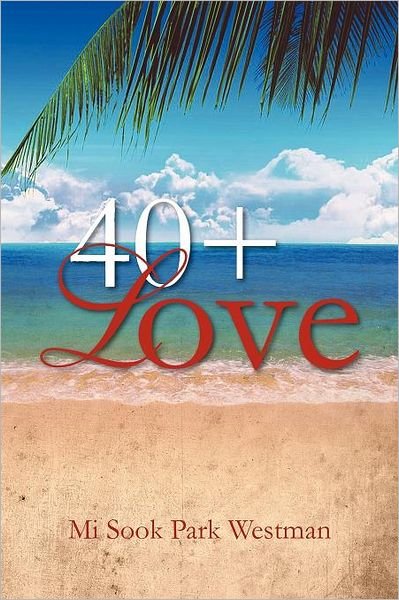 Cover for Mi Sook Westman · 40+ Love (Paperback Book) (2012)