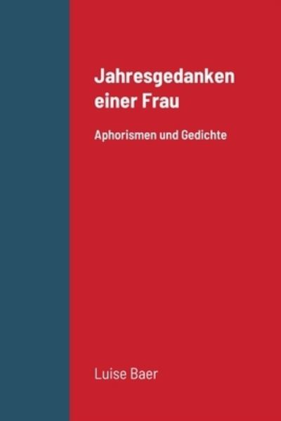 Cover for Luise Baer · Jahresgedanken einer Frau (Paperback Book) (2021)