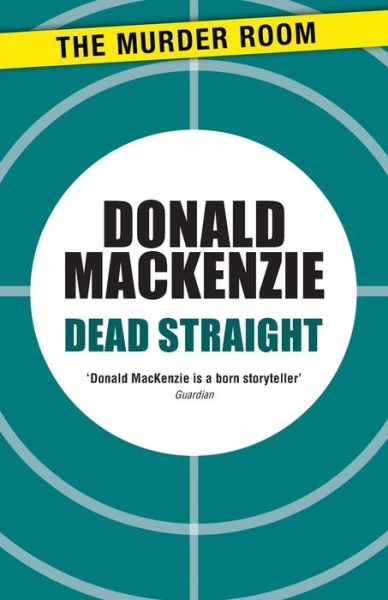 Cover for Donald MacKenzie · Dead Straight - Murder Room (Paperback Book) (2013)