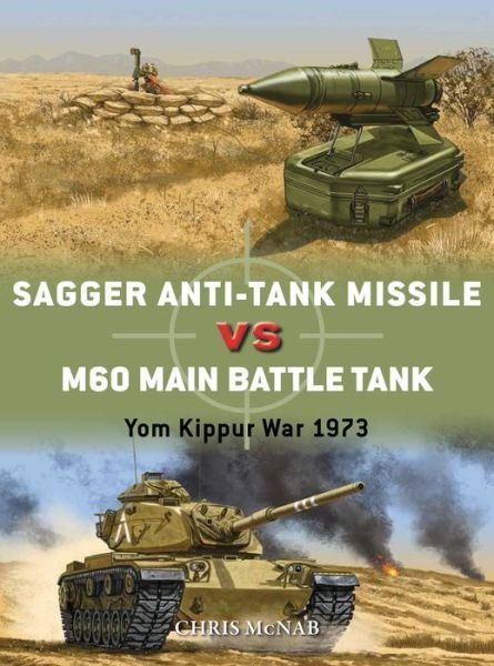 Cover for Chris McNab · Sagger Anti-Tank Missile vs M60 Main Battle Tank: Yom Kippur War 1973 - Duel (Paperback Book) (2018)