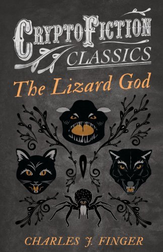 Cover for Charles J. Finger · The Lizard God (Cryptofiction Classics) (Paperback Book) (2013)