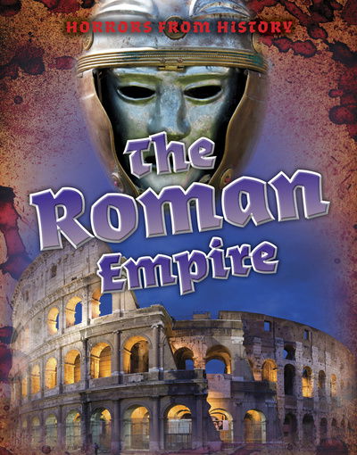 Cover for Louise Spilsbury · The Roman Empire (Hardcover Book) (2019)