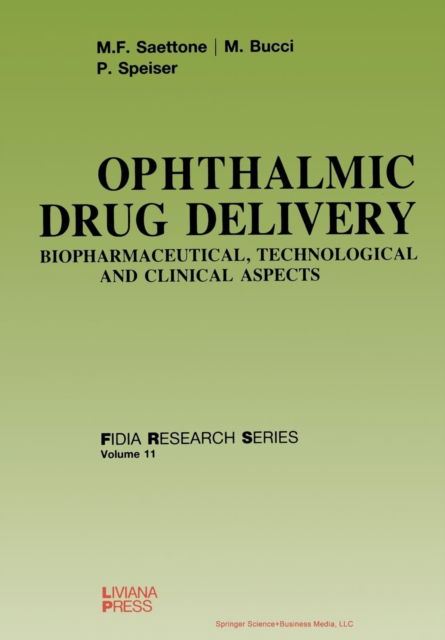 Cover for M F Saettone · Ophthalmic Drug Delivery: Biopharmaceutical, Technological and Clinical Aspects - FIDIA Research Series (Taschenbuch) [Softcover reprint of the original 1st ed. 1987 edition] (2013)