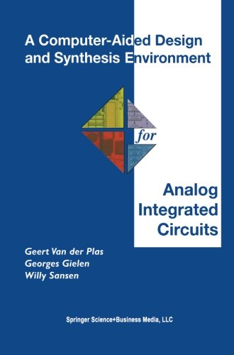 Cover for Geert Van der Plas · A Computer-Aided Design and Synthesis Environment for Analog Integrated Circuits - The Springer International Series in Engineering and Computer Science (Taschenbuch) [Softcover reprint of the original 1st ed. 2002 edition] (2013)