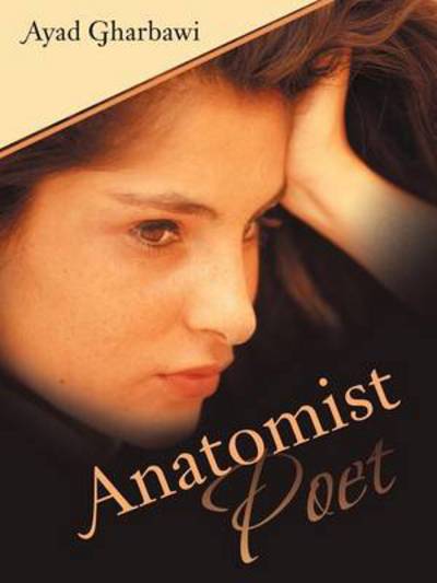 Cover for Ayad Gharbawi · Anatomist Poet (Paperback Book) (2012)