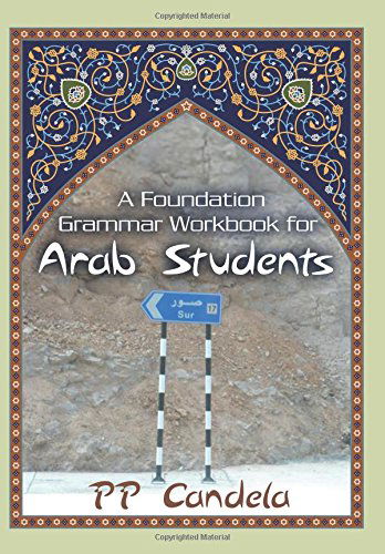 Cover for P P Candela · A Foundation Grammar Workbook for Arab Students (Paperback Book) [Workbook edition] (2014)