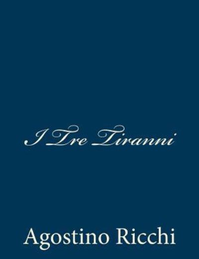 Cover for Agostino Ricchi · I Tre Tiranni (Paperback Book) (2012)