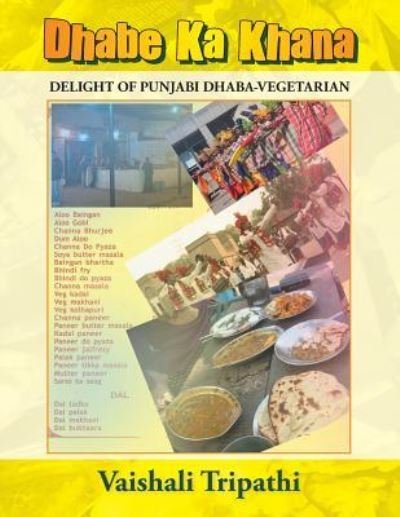 Cover for Vaishali Tripathi · Dhabe Ka Khana: Delight of Punjabi Dhaba [vegetarian] (Paperback Book) (2013)
