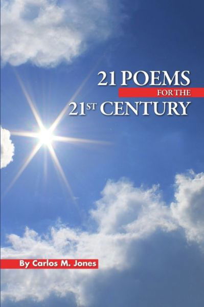 Carlos M Jones · 21 Poems for the 21st Century (Taschenbuch) (2015)