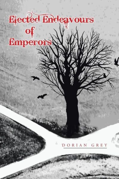 Cover for Dorian Grey · Elected Endeavours of Emperors (Paperback Bog) (2013)