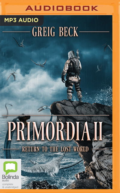 Primordia II - Greig Beck - Audiolivros - BRILLIANCE AUDIO - 9781489490773 - 5 de março de 2019