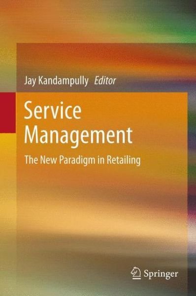 Cover for Jay Kandampully · Service Management: The New Paradigm in Retailing (Taschenbuch) [2012 edition] (2014)