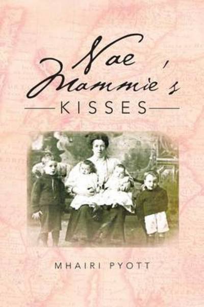 Cover for Mhairi Pyott · Nae Mammie's Kisses (Pocketbok) (2013)