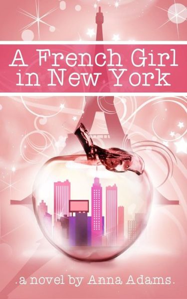 Cover for Anna Adams · A French Girl in New York (The French Girl Series) (Volume 1) (Paperback Book) (2012)