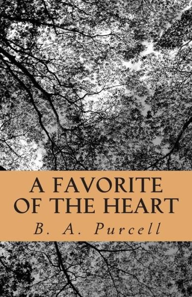 Cover for B a Purcell · A Favorite of the Heart (Paperback Book) (2014)