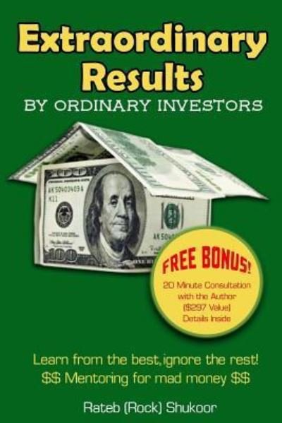 Cover for Rateb &quot;Rock&quot; Shukoor · Extraordinary Results By Ordinary Investors (Paperback Book) (2015)
