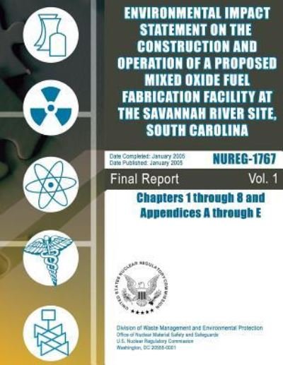 Cover for U S Nuclear Regulatory Commission · Environmental Impact Statement on the Construction and Operation of a Proposed Mixed Oxide Fuel Fabrication Facility at the Savannah River Site, South (Paperback Book) (2014)