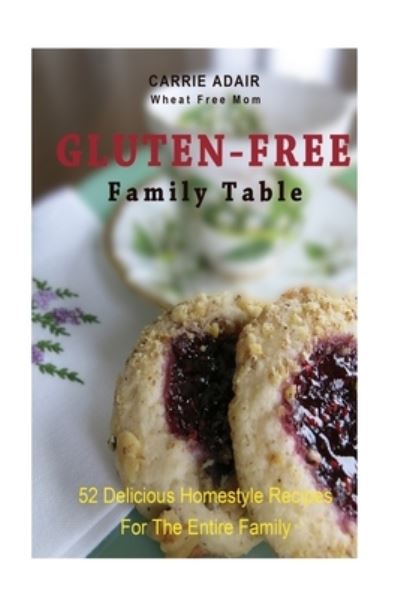 Cover for Carrie Adair · Gluten Free Family Table (Paperback Book) (2014)