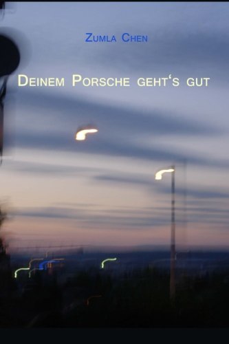 Cover for Zumla Chen · Deinem Porsche Geht's Gut (Paperback Book) [German edition] (2014)