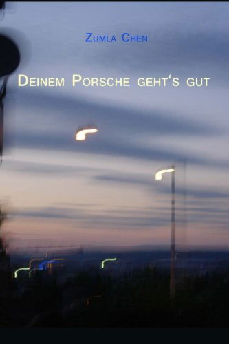 Deinem Porsche Geht's Gut - Zumla Chen - Livros - CreateSpace Independent Publishing Platf - 9781500311773 - 13 de maio de 2014