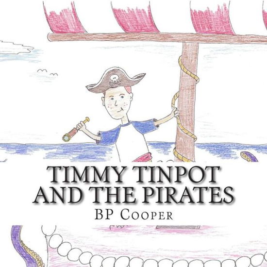 Cover for Mr B P Cooper · Timmy Tinpot and the Pirates (Paperback Book) (2014)