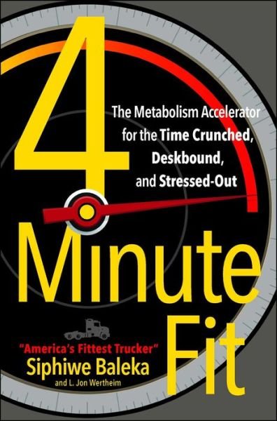 Cover for Siphiwe Baleka · 4-Minute Fit: The Metabolism Accelerator for the Time Crunched, Deskbound, and Stressed-Out (Paperback Bog) (2017)