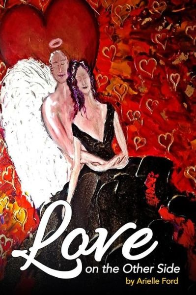 Cover for Arielle Ford · Love on the Other Side: Heavenly Help for Love and Life (Paperback Bog) (2014)
