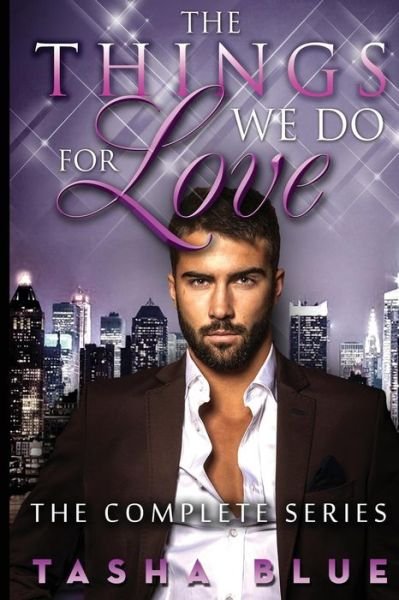 Cover for Tasha Blue · The Things We Do for Love - Complete Series (Pocketbok) (2014)
